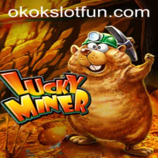 Unveiling LuckyMiner: An Intriguing Adventure with OKOKSLOT