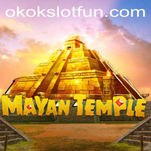Explore the Enigmatic World of MayanTemple with OKOKSLOT