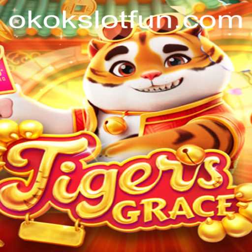 Explore the Thrilling World of TigersGrace with OKOKSLOT: An In-Depth Guide